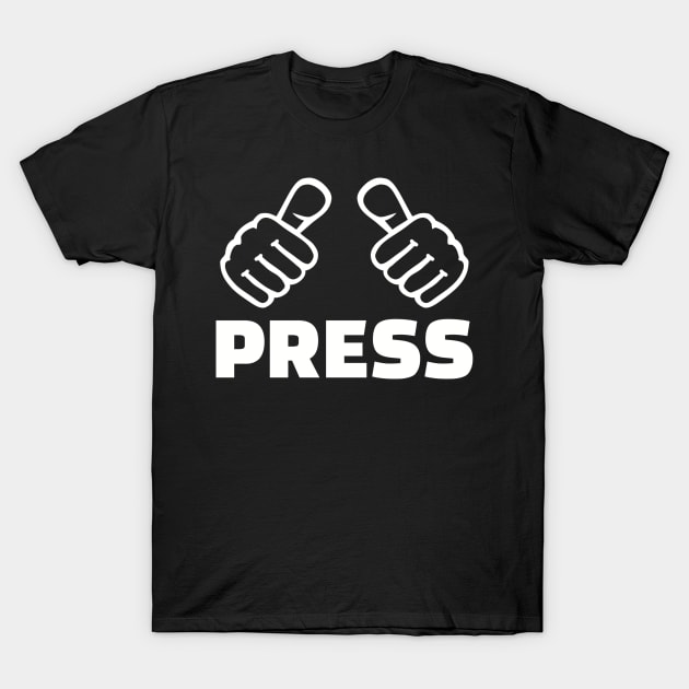 Press T-Shirt by Designzz